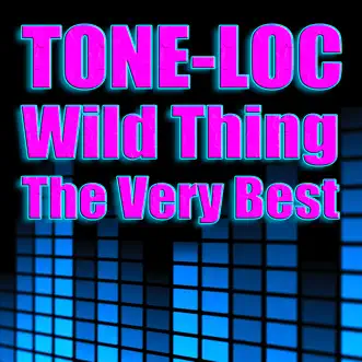 Wild Thing - The Very Best (Re-Recorded / Remastered Versions) by Tone-Loc album reviews, ratings, credits