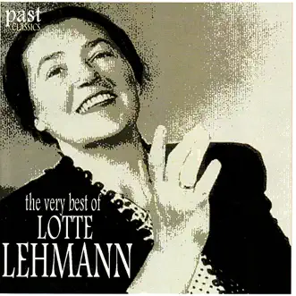 The Very Best of Lotte Lehmann by Lotte Lehmann album reviews, ratings, credits