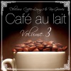 Cafe Au Lait Vol.3 (Delicious Coffee Lounge and Bar-Grooves) (Lounge Flavoured Coffee Tunes)
