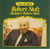 Glanzvolle Operette: Robert Stolz dirigiert Robert Stolz - Robert Stolz & Wiener Symphoniker
