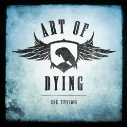 Die Trying - Single - Art of Dying