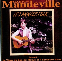 Gaston Mandeville - Le vieux du Bas-du-Fleuve