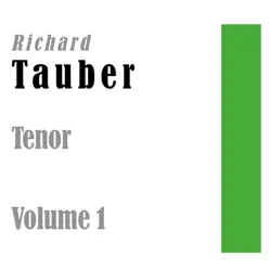 Tenor Volume 1 - Richard Tauber Tenor Volume 1 - Richard Tauber