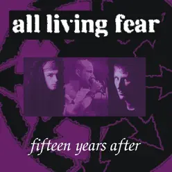Fifteen Years After - All Living Fear