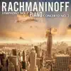 Rachmaninoff: Symphony No. 2 - Piano Concerto No. 3 album lyrics, reviews, download