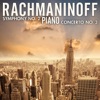 Rachmaninoff: Symphony No. 2 - Piano Concerto No. 3