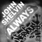 Always (DMS12 Breaks Mix) - John Shelvin lyrics
