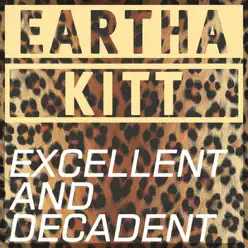 Excellent And Decadent - Eartha Kitt