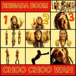 Brigada Boom - Chu chu ua (Choo Choo wah) - Spanish version