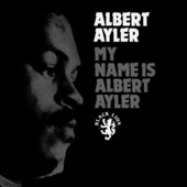 My Name Is Albert Ayler artwork