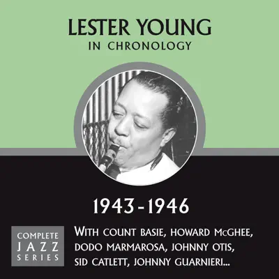 Complete Jazz Series 1943 - 1946 - Lester Young Complete Jazz Series 1943 - 1946 - Lester Young