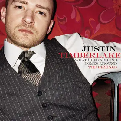 What Goes Around... Comes Around: The Remixes - Justin Timberlake