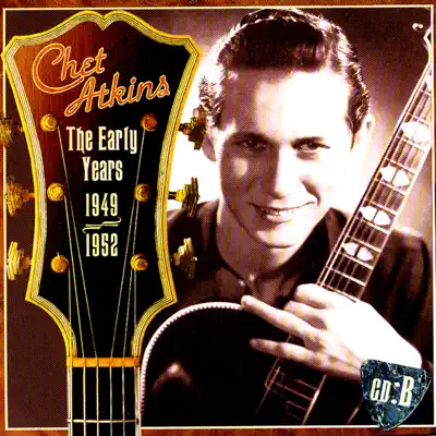 The Early Years, CD B: 1949-1952 - Chet Atkins