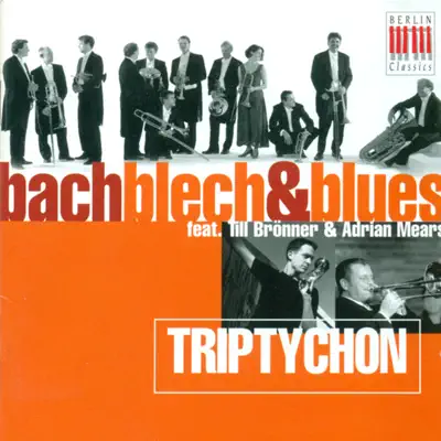 Bronner, Mears: Bach Blech and Blues - Till Brönner Bronner, Mears: Bach Blech and Blues - Till Brönner
