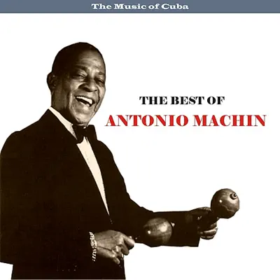 The Music of Cuba: The Best of Antonio Machin - Antonio Machín