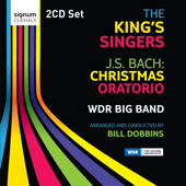 J.S. Bach: Christmas Oratorio - The King's Singers & WDR Big Band