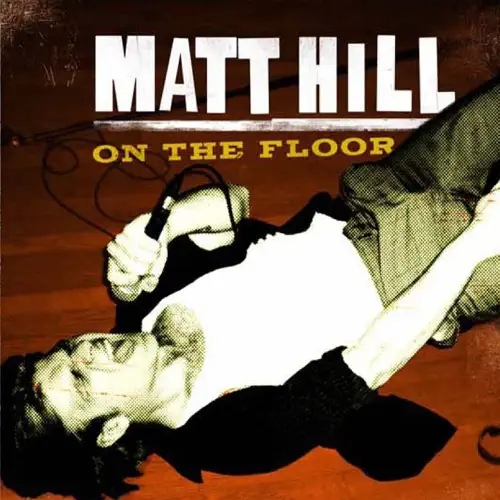 Matt Hill 2010 On The Floor