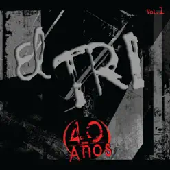 40 Años, Vol. 1 - El Tri