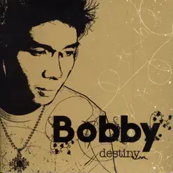 Destiny - Bobby Destiny - Bobby