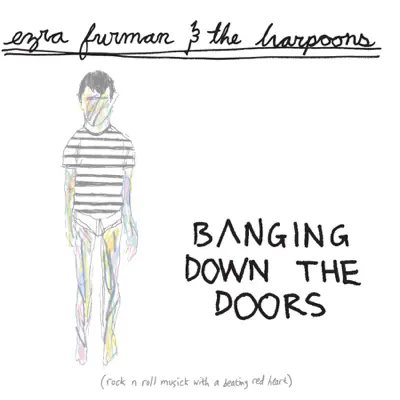 Banging Down the Doors - Ezra Furman & the Harpoons