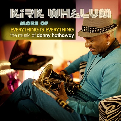 More of Everything Is Everything - Kirk Whalum
