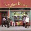 The Yellow Pelican album lyrics, reviews, download