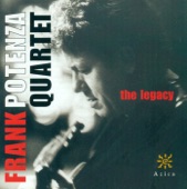 Frank Potenza Quartet: The Legacy