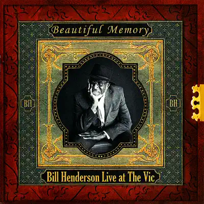 Bill Henderson Live at The Vic - Beautiful Memory - Bill Henderson Bill Henderson Live at The Vic - Beautiful Memory - Bill Henderson