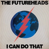 The Futureheads - I Can Do That