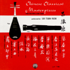 Chinese Classical Masterpieces for the Pipa and Chin (Remastered) - Lui Tsun-Yuen