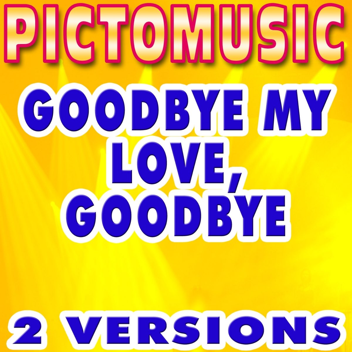 goodbye-my-love-goodbye-karaoke-version-single-by-pictomusic