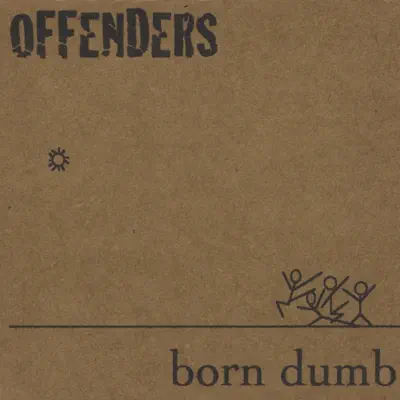 Born Dumb - Offenders