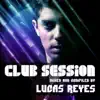 Stream & download Club Session (Mixed By Lucas Reyes)