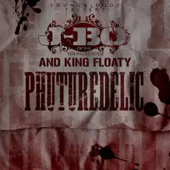 YoungBloodZ presents J-Bo & King Floaty Phuturedelic Vol. 1 - Single - YoungBloodz YoungBloodZ presents J-Bo & King Floaty Phuturedelic Vol. 1 - Single - YoungBloodz