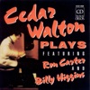 Walton, Cedar: Cedar Walton Plays Featuring Ron Carter and Billy Higgins