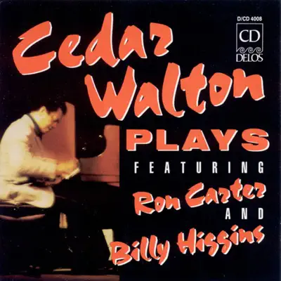 Walton, Cedar: Cedar Walton Plays Featuring Ron Carter and Billy Higgins - Ron Carter