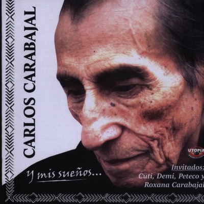 Y Mis Sueños . . . - Carlos Carabajal