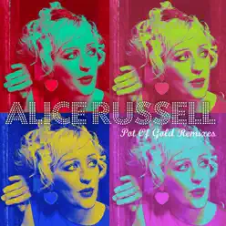 Pot of Gold Remixes (Bonus Track Version) - Alice Russell