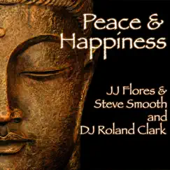 Peace & Happiness - Single by JJ Flores, Steve Smooth & Roland Clark album reviews, ratings, credits