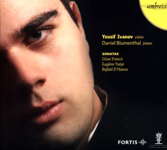 Franck, Ysaÿe, D'Haene (Sonatas) by Yossif Ivanov & Daniel Blumenthal album reviews, ratings, credits