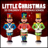 Little Christmas - 20 Children's Christmas Songs - Various Artists