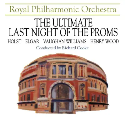 The Ultimate Last Night of the Proms - Royal Philharmonic Orchestra