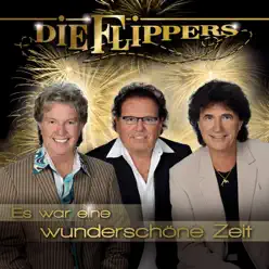 Es war eine wunderschöne Zeit - Die Flippers Es war eine wunderschöne Zeit - Die Flippers