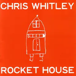 Rocket House - Chris Whitley