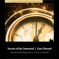 Gary Renard - Secrets of the Immortal: Advanced Teachings from A Course in Miracles artwork