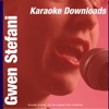 Karaoke Downloads - Gwen Stefani - Single