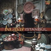 Bazaar Istanbul - Music of Turkey artwork