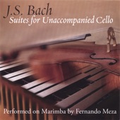 J. S. Bach - Suites for Unaccompanied Cello Performed On Marimba By Fernando Meza artwork