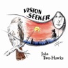 Vision Seeker - A Journey in Native Flute, Drum & Voice