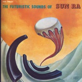 The Futuristic Sounds Of Sun Ra artwork